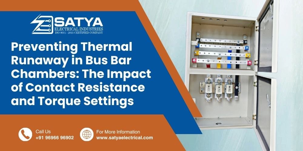Preventing Thermal Runaway in Bus Bar Chambers: The Impact of Contact Resistance and Torque Settings